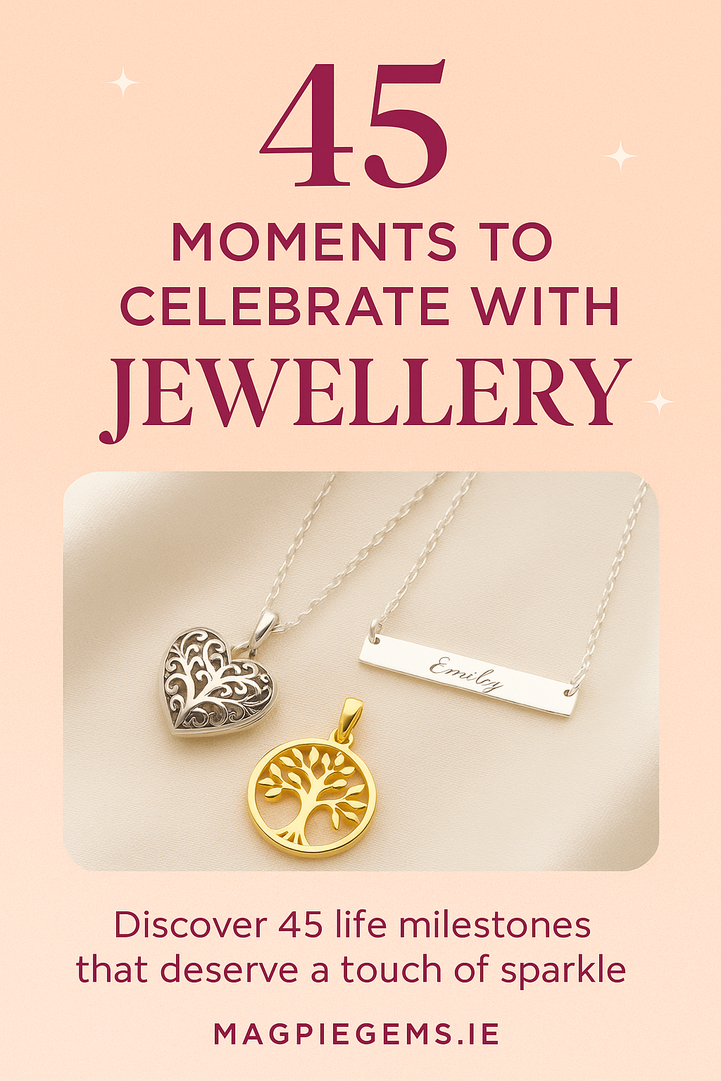 45 Moments to Celebrate with Jewellery: A Sparkling Guide to Life’s Milestones