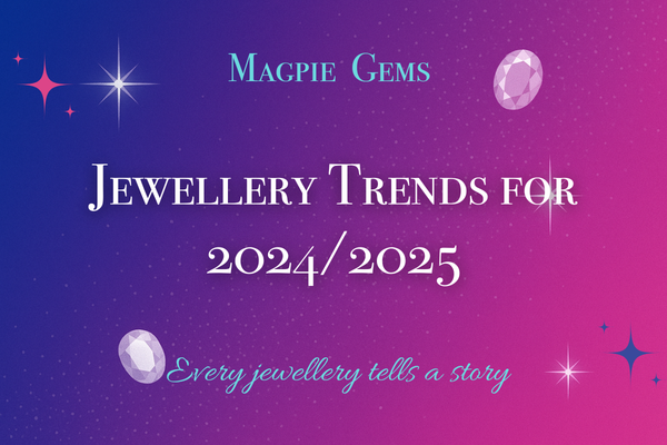Magpie Gems blog header on jewellery trends 2024/2025 with tagline Every jewellery tells a story on pink-blue gradient background.