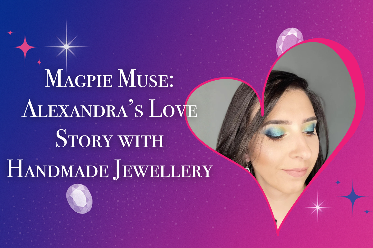Magpie Gems blog header with heart frame portrait and title “Magpie Muse: Alexandra’s Love Story with Handmade Jewellery.